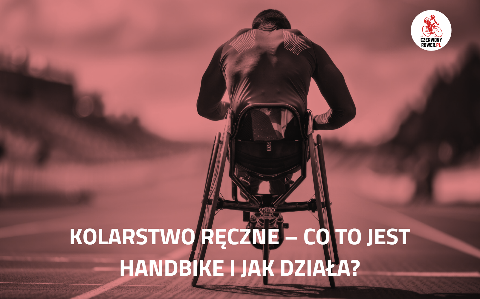 Kolarstwo ręczne – co to jest handbike i jak działa?