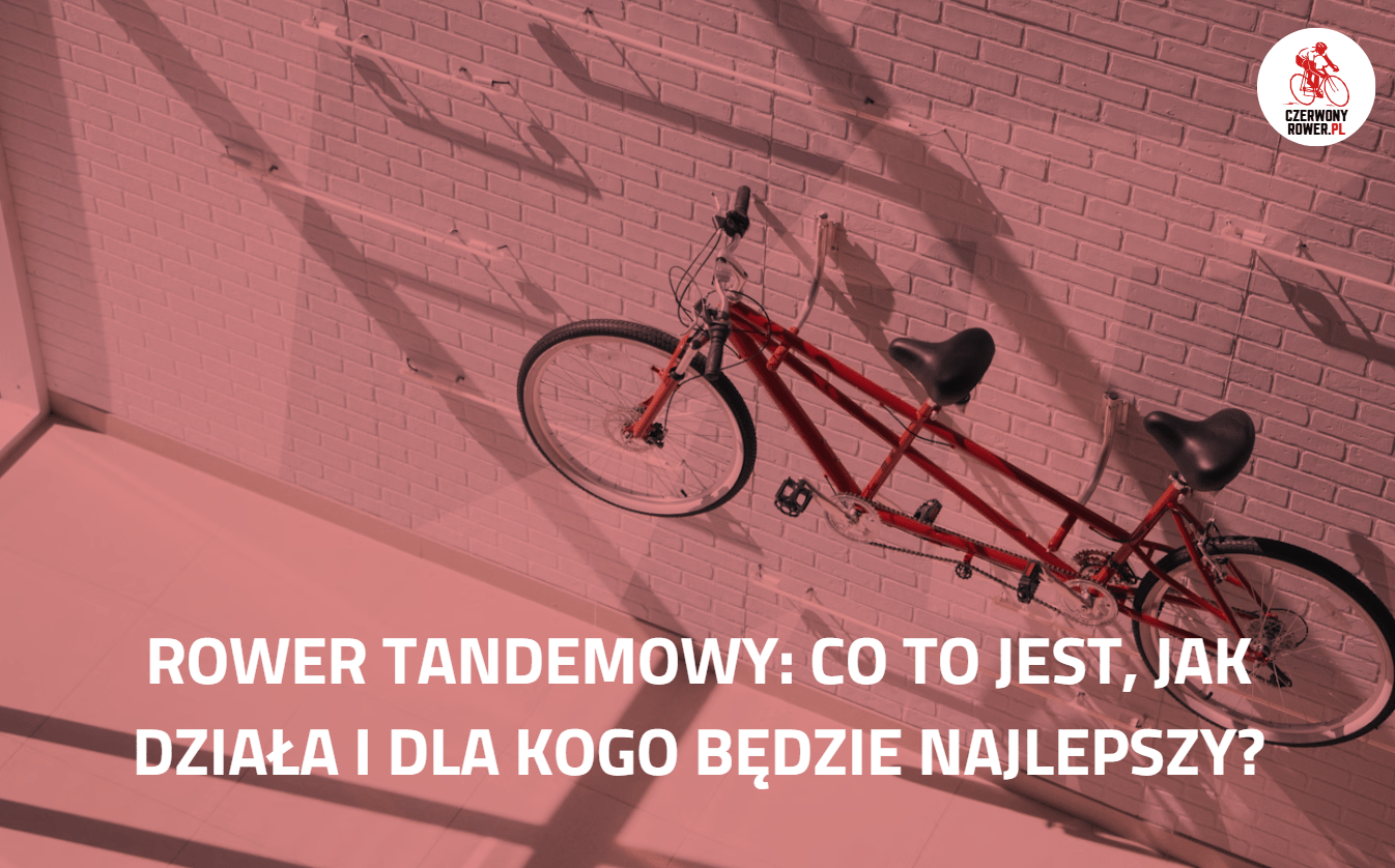 Rower tandemowy: co to jest, jak działa i dla kogo będzie najlepszy?