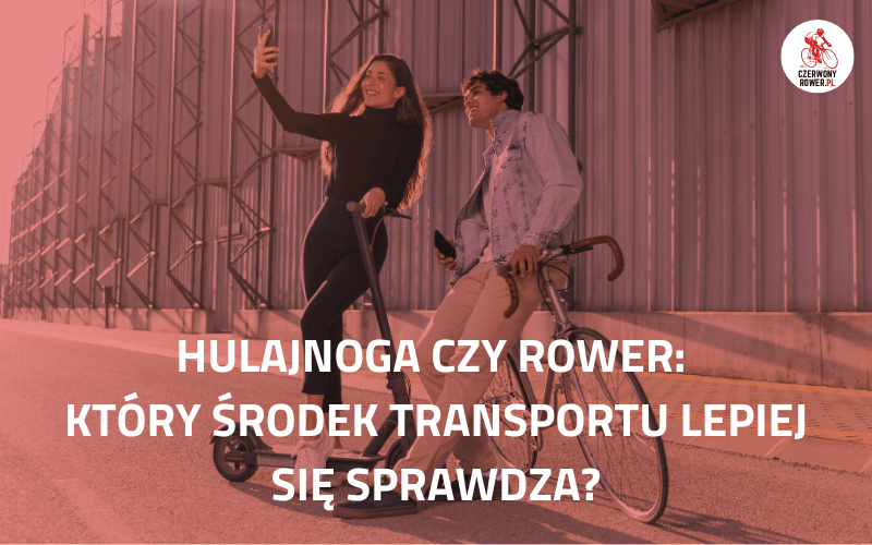 Hulajnoga czy rower 2025: który środek transportu lepiej się sprawdza?