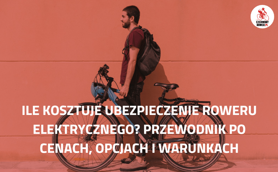 Ile kosztuje ubezpieczenie roweru elektrycznego w 2025? Przewodnik po cenach, opcjach i warunkach