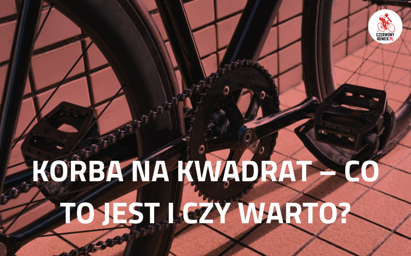 Korba na kwadrat – co to jest, jak działa i czy warto w 2025